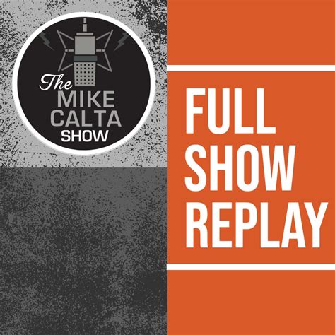 mike calta show|Mike Calta Full Show Replay Podcast